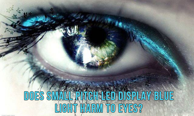 Does-Small-Pitch-LED-Display-Blue-light-harm-to-eyes